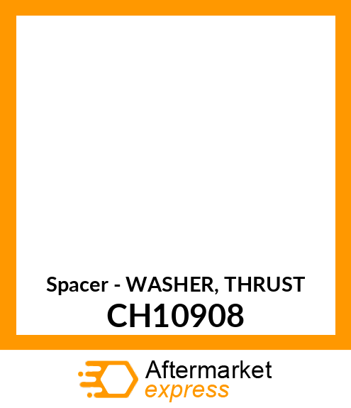 Spacer - WASHER, THRUST CH10908