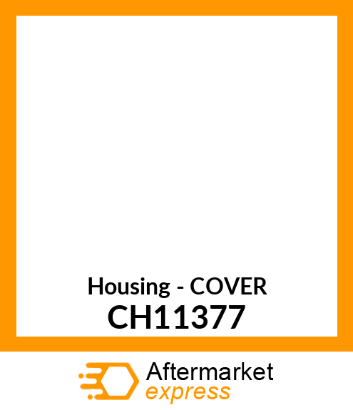 Housing - COVER CH11377