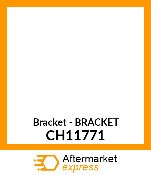 Bracket - BRACKET CH11771