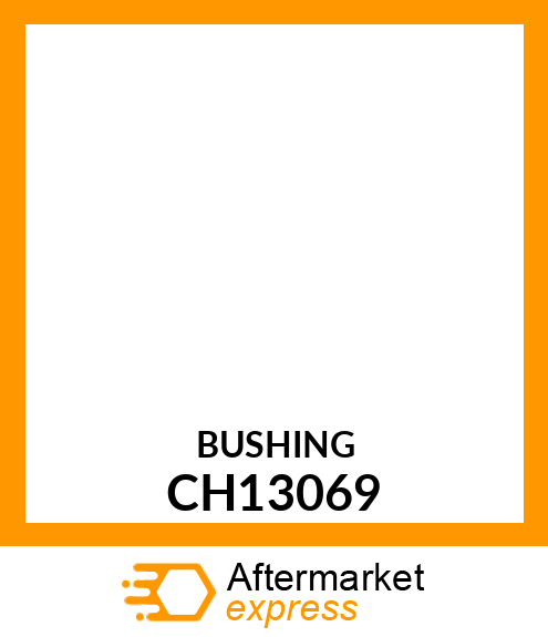 Bushing - BUSHING, CLUTCH HOUSING CH13069