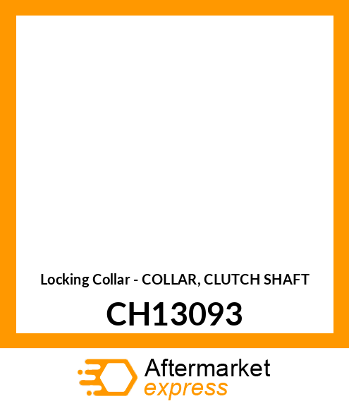 Locking Collar - COLLAR, CLUTCH SHAFT CH13093