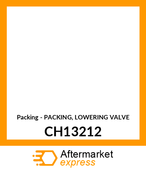 Packing - PACKING, LOWERING VALVE CH13212