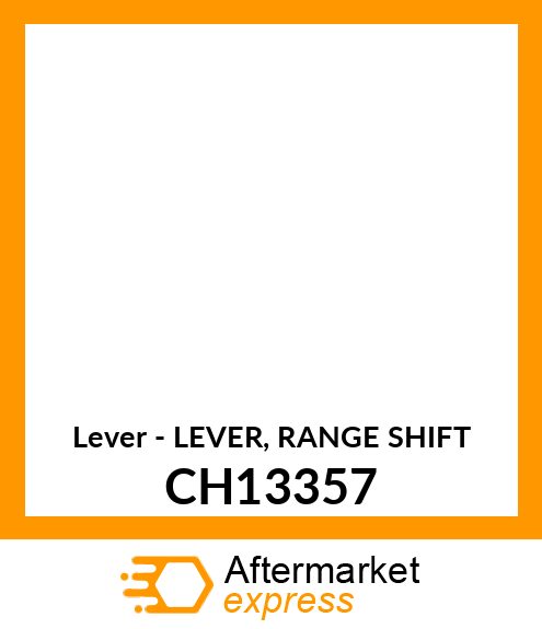 Lever - LEVER, RANGE SHIFT CH13357