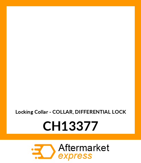 Locking Collar - COLLAR, DIFFERENTIAL LOCK CH13377