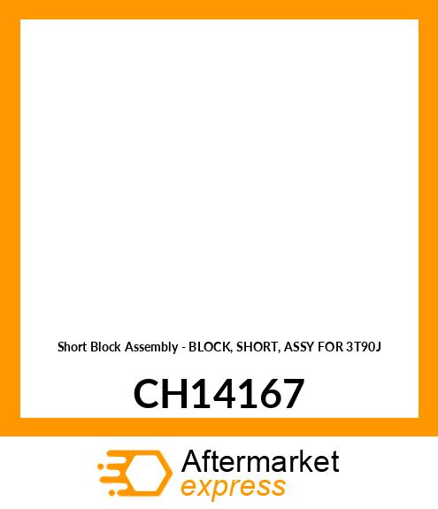 Short Block Assembly - BLOCK, SHORT, ASSY FOR 3T90J CH14167