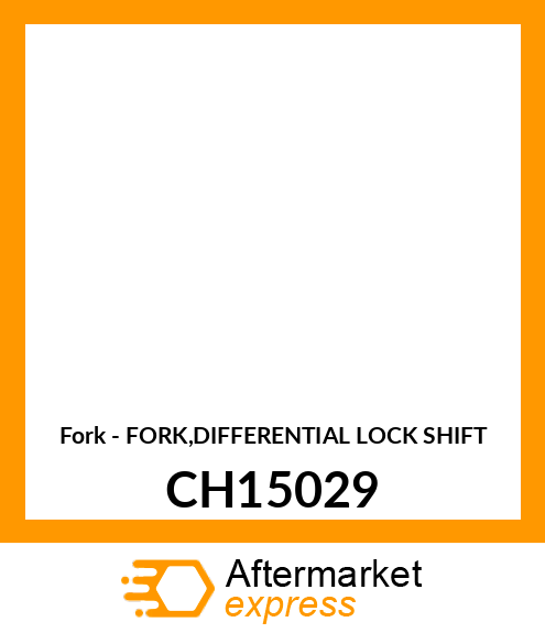 Fork - FORK,DIFFERENTIAL LOCK SHIFT CH15029