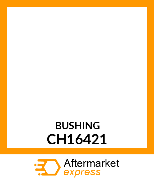 BUSHING CH16421