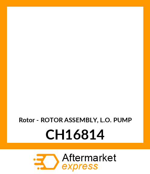 Rotor - ROTOR ASSEMBLY, L.O. PUMP CH16814