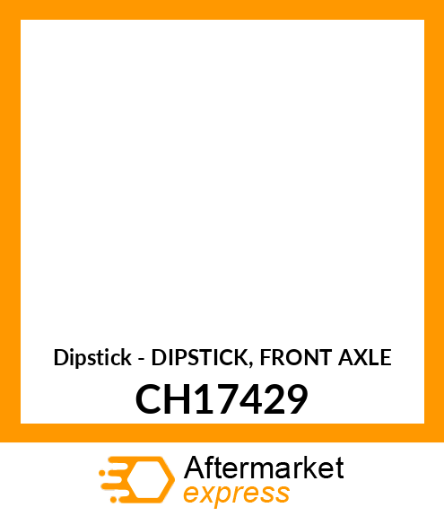 Dipstick - DIPSTICK, FRONT AXLE CH17429