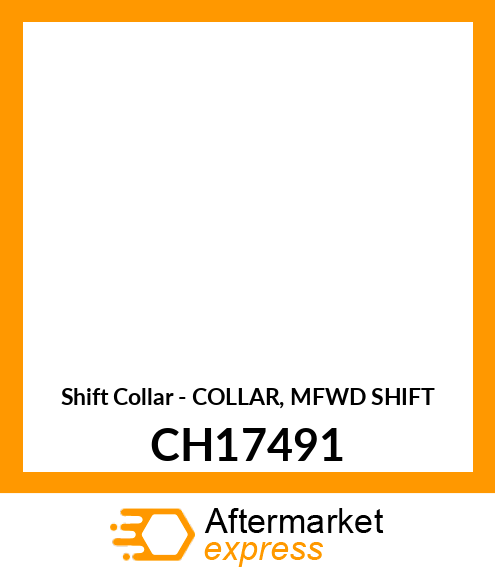 Shift Collar - COLLAR, MFWD SHIFT CH17491