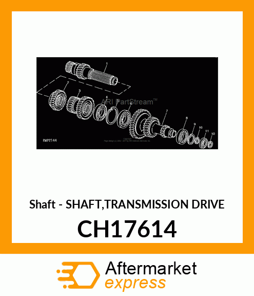 Shaft - SHAFT,TRANSMISSION DRIVE CH17614