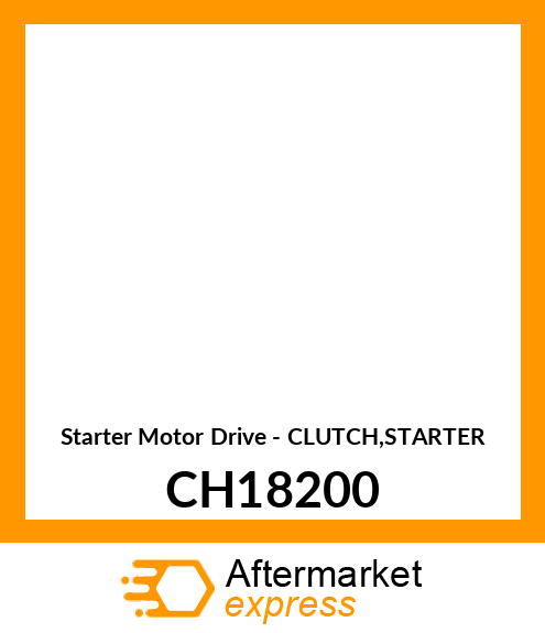 Starter Motor Drive - CLUTCH,STARTER CH18200