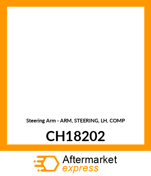 Steering Arm - ARM, STEERING, LH, COMP CH18202