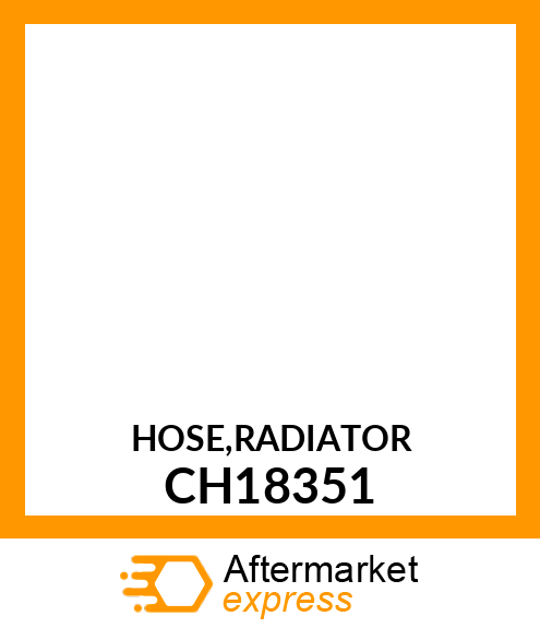 HOSE,RADIATOR CH18351