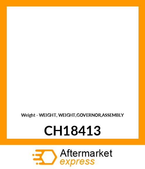 Weight - WEIGHT, WEIGHT,GOVERNOR,ASSEMBLY CH18413