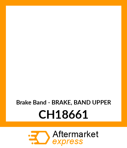 Brake Band - BRAKE, BAND UPPER CH18661