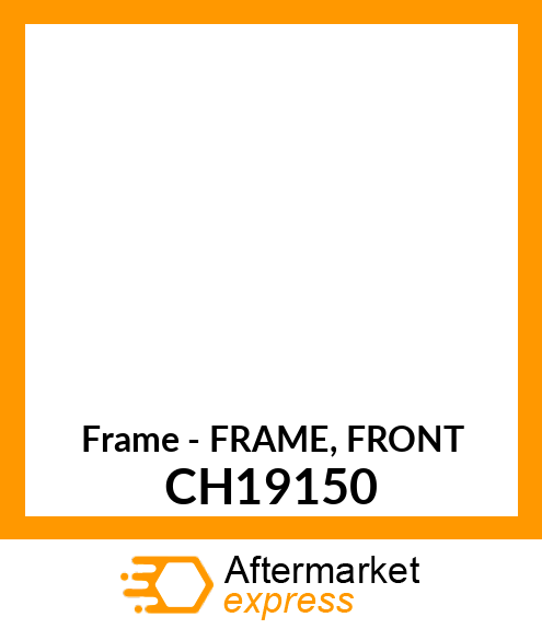 Frame - FRAME, FRONT CH19150