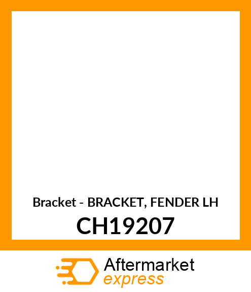 Bracket - BRACKET, FENDER LH CH19207