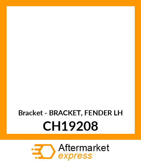 Bracket - BRACKET, FENDER LH CH19208