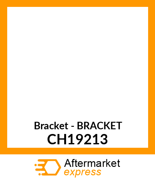 Bracket - BRACKET CH19213