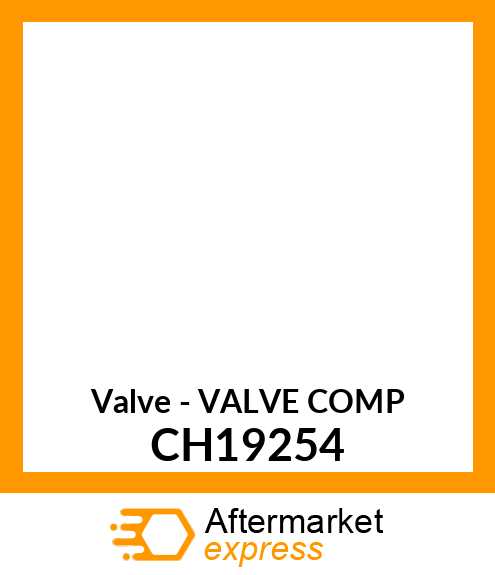 Valve - VALVE COMP CH19254