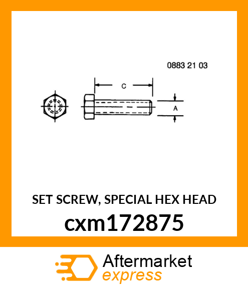 SET SCREW, SPECIAL HEX HEAD cxm172875