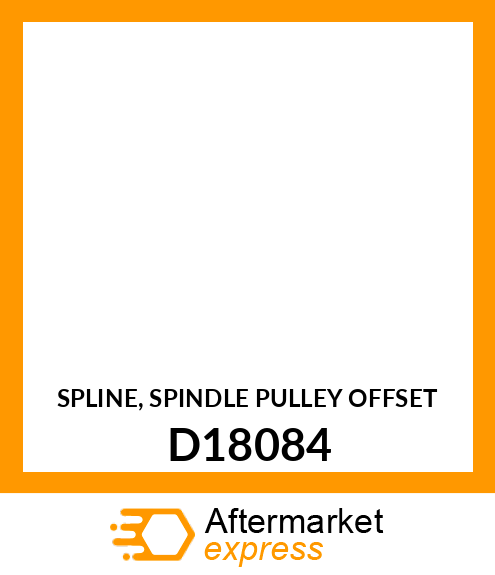 SPLINE, SPINDLE PULLEY OFFSET D18084