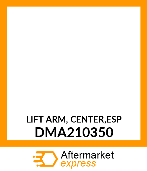 LIFT ARM, CENTER,ESP DMA210350