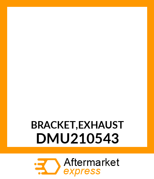 BRACKET,EXHAUST DMU210543