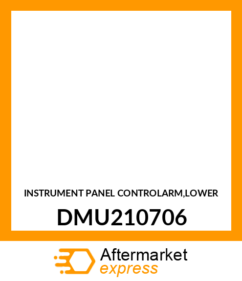 INSTRUMENT PANEL CONTROLARM,LOWER DMU210706