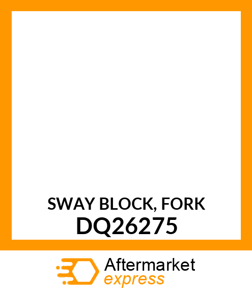 SWAY BLOCK, FORK DQ26275