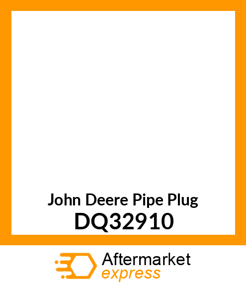 Pipe Plug DQ32910