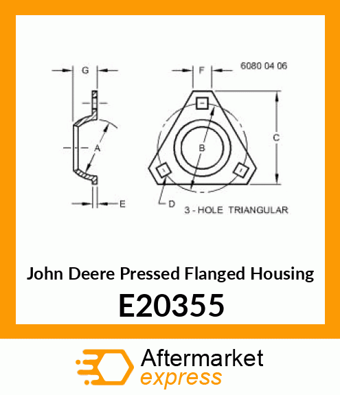 PRESSED FLANGED HOUSING, E20355