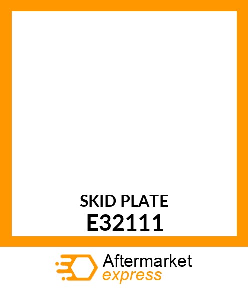SKID PLATE E32111