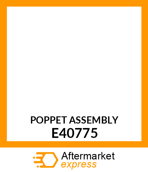 POPPET ASSEMBLY E40775
