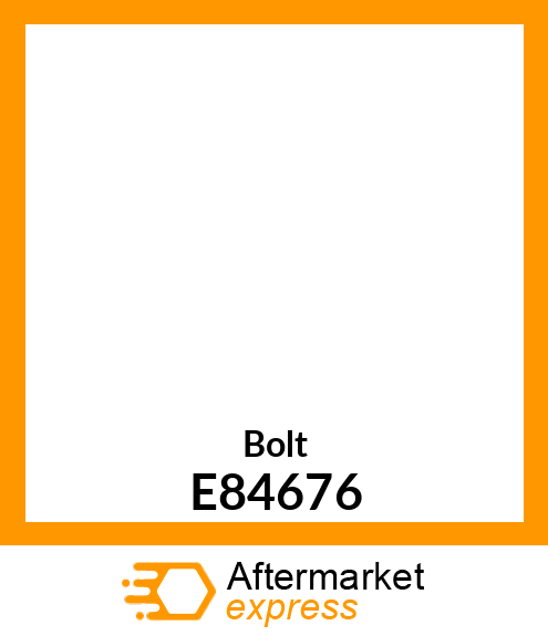 Bolt E84676