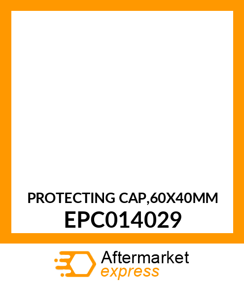 PROTECTING CAP,60X40MM EPC014029