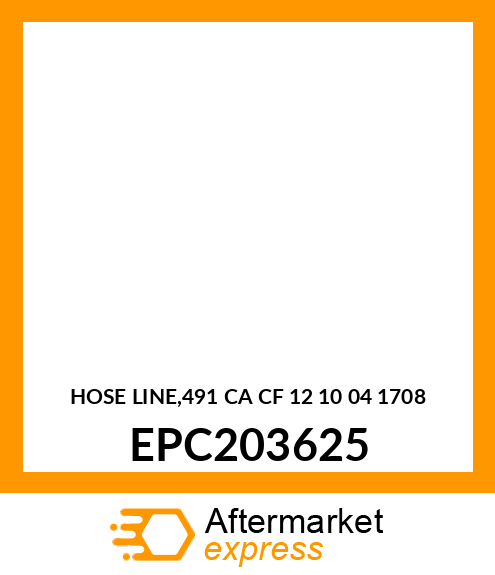 HOSE LINE,491 CA CF 12 10 04 1708 EPC203625