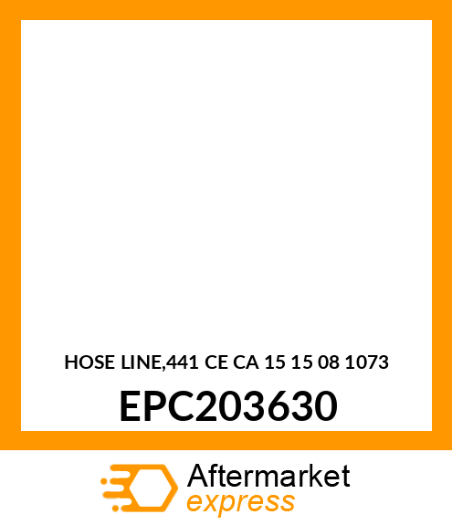 HOSE LINE,441 CE CA 15 15 08 1073 EPC203630