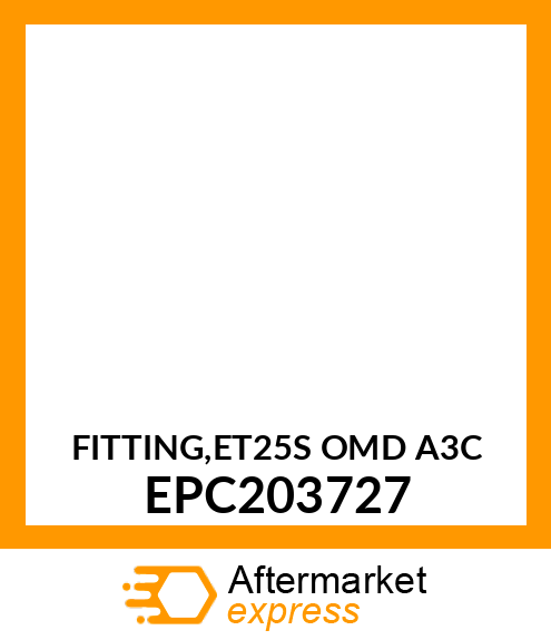FITTING,ET25S OMD A3C EPC203727