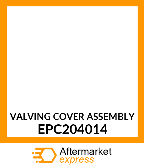 VALVING COVER ASSEMBLY EPC204014