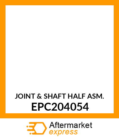 JOINT amp; SHAFT HALF ASM. EPC204054