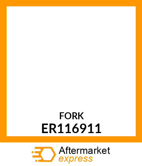 FORK ER116911