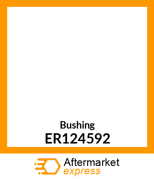 Bushing ER124592