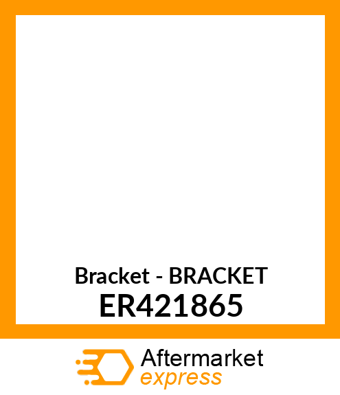 Bracket - BRACKET ER421865