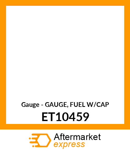 Gauge - GAUGE, FUEL W/CAP ET10459