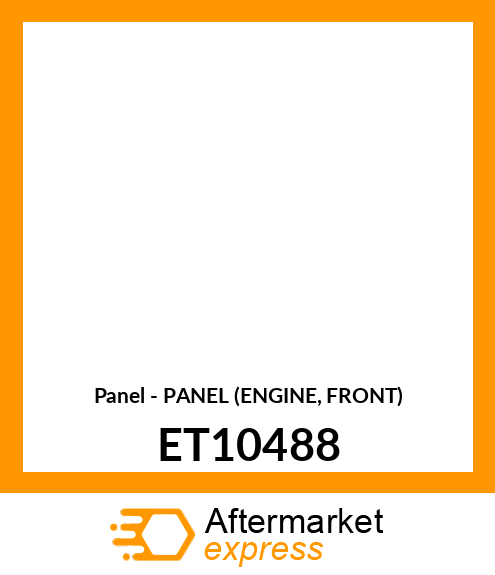 Panel - PANEL (ENGINE, FRONT) ET10488