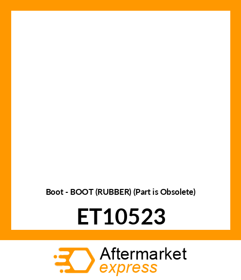 Boot - BOOT (RUBBER) (Part is Obsolete) ET10523