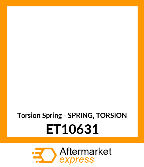 Torsion Spring - SPRING, TORSION ET10631