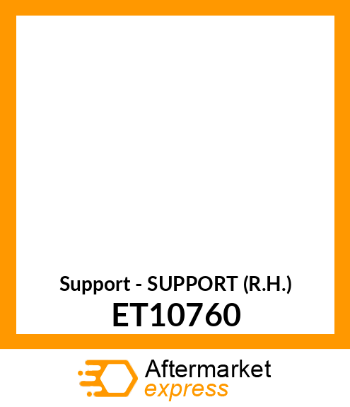 Support - SUPPORT (R.H.) ET10760